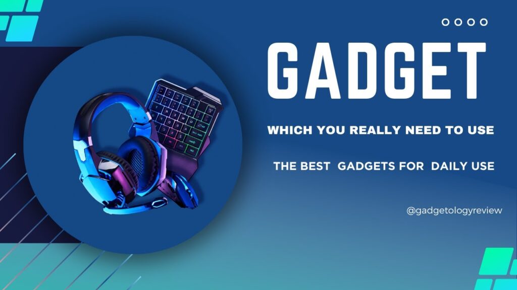 Discover the Best Gadget to Use for Every Need||Gadgetology review
