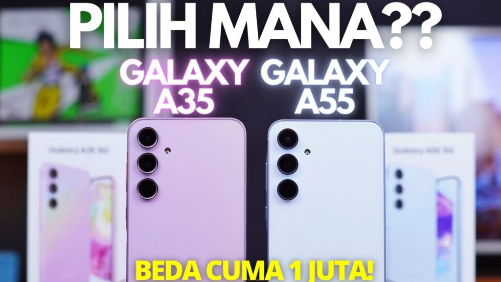SEBUAH PENCERAHAN! PILIH MANA Samsung Galaxy A35 vs Galaxy A55 Indonesia! Jangan SALAH PILIH!
